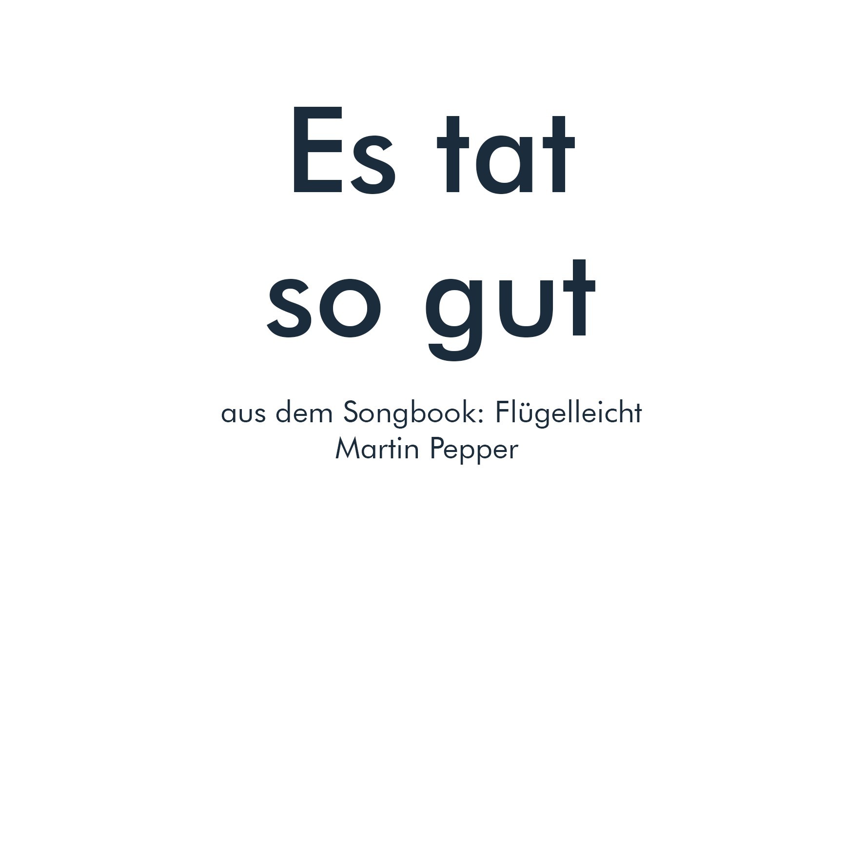 Es tat so gut - Klaviernoten Es tat so gut - Klaviernoten