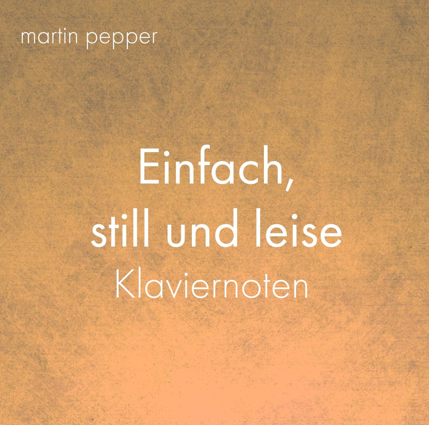 Einfach, still und leise - Klaviernoten digital Einfach, still und leise - Klaviernoten digital