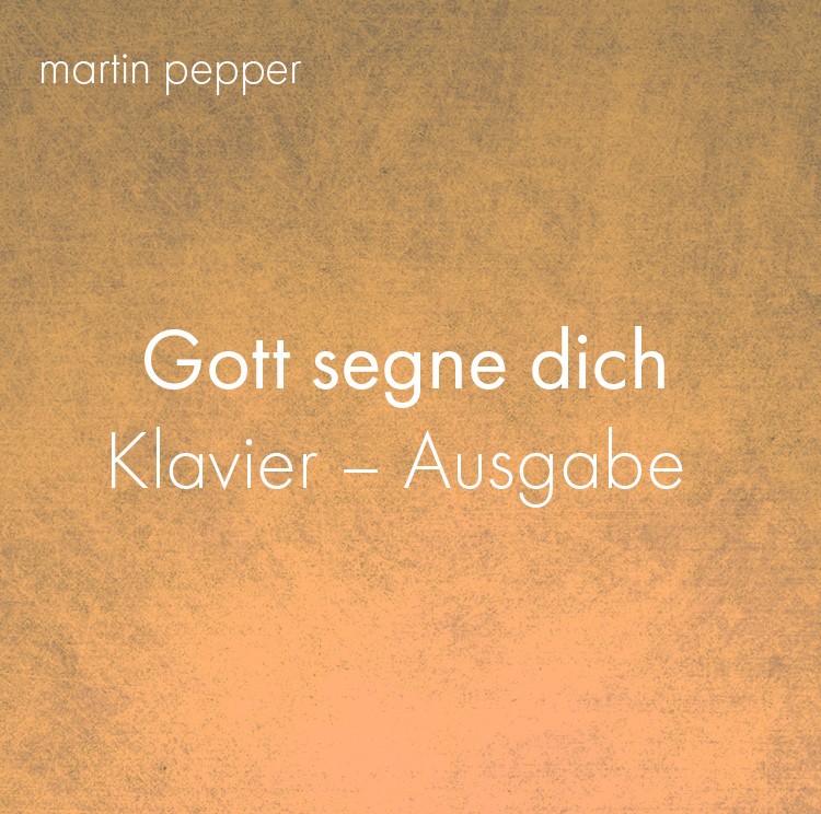 Gott segne dich - Klaviernoten digital Gott segne dich - Klaviernoten digital