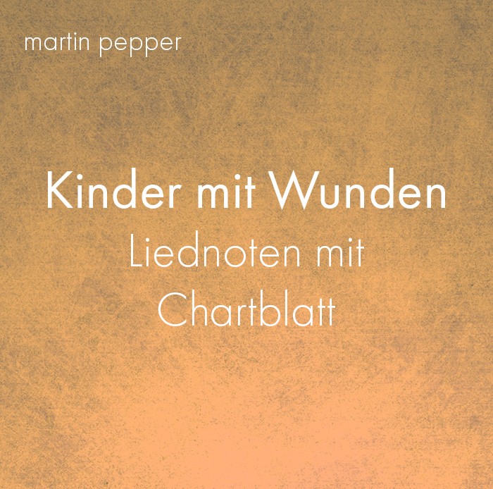 Kinder mit Wunden - Liednoten Kinder mit Wunden - Liednoten