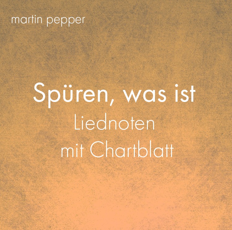 Spüren, was ist - Liednoten Spüren, was ist - Liednoten