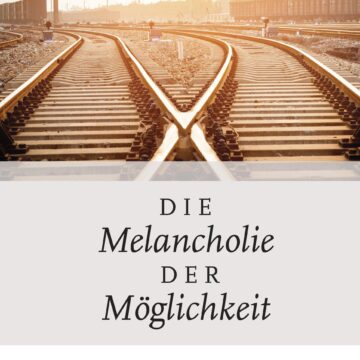 Die Melancholie der Möglichkeit - Gedichtband