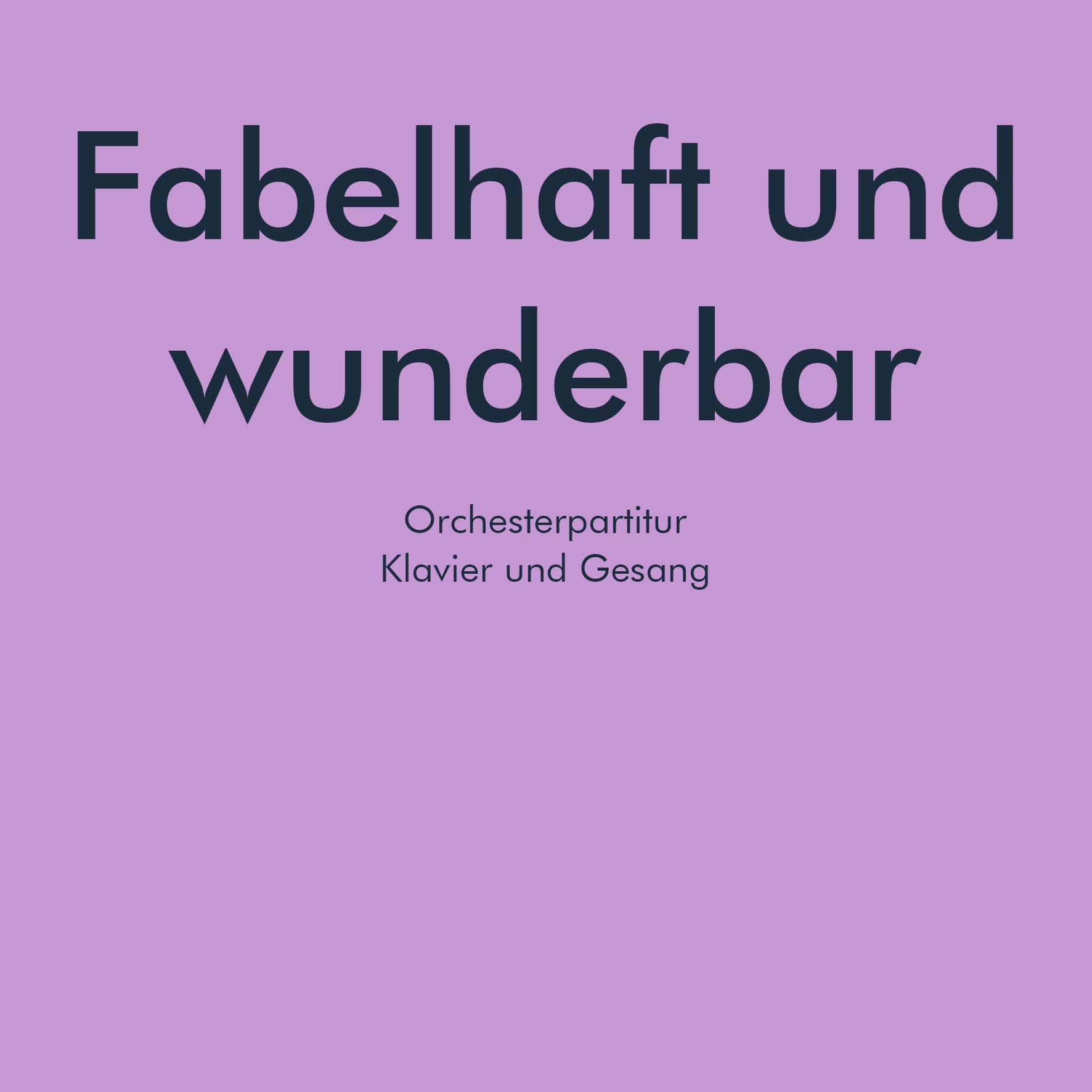 Fabelhaft und Wunderbar Orchesterpartitur Dirigentenversion Fabelhaft und Wunderbar Orchesterpartitur Dirigentenversion