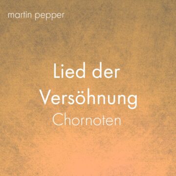 Lied der Versöhnung - Chornoten