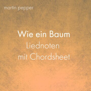 Wie ein Baum - Liednoten digital