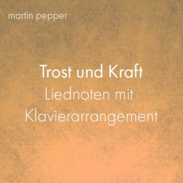 Trost und Kraft - Liednoten mit Klavierarrangement