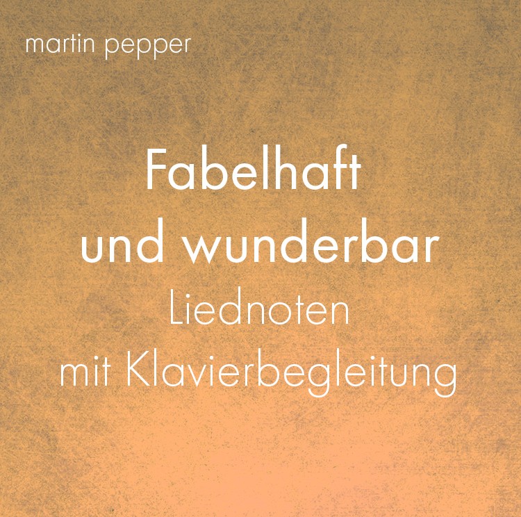 Fabelhaft und wunderbar - Liednoten mit Klavierbegleitung Fabelhaft und wunderbar - Liednoten mit Klavierbegleitung