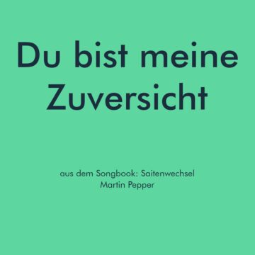 Du bist meine Zuversicht und Kraft - Liednoten