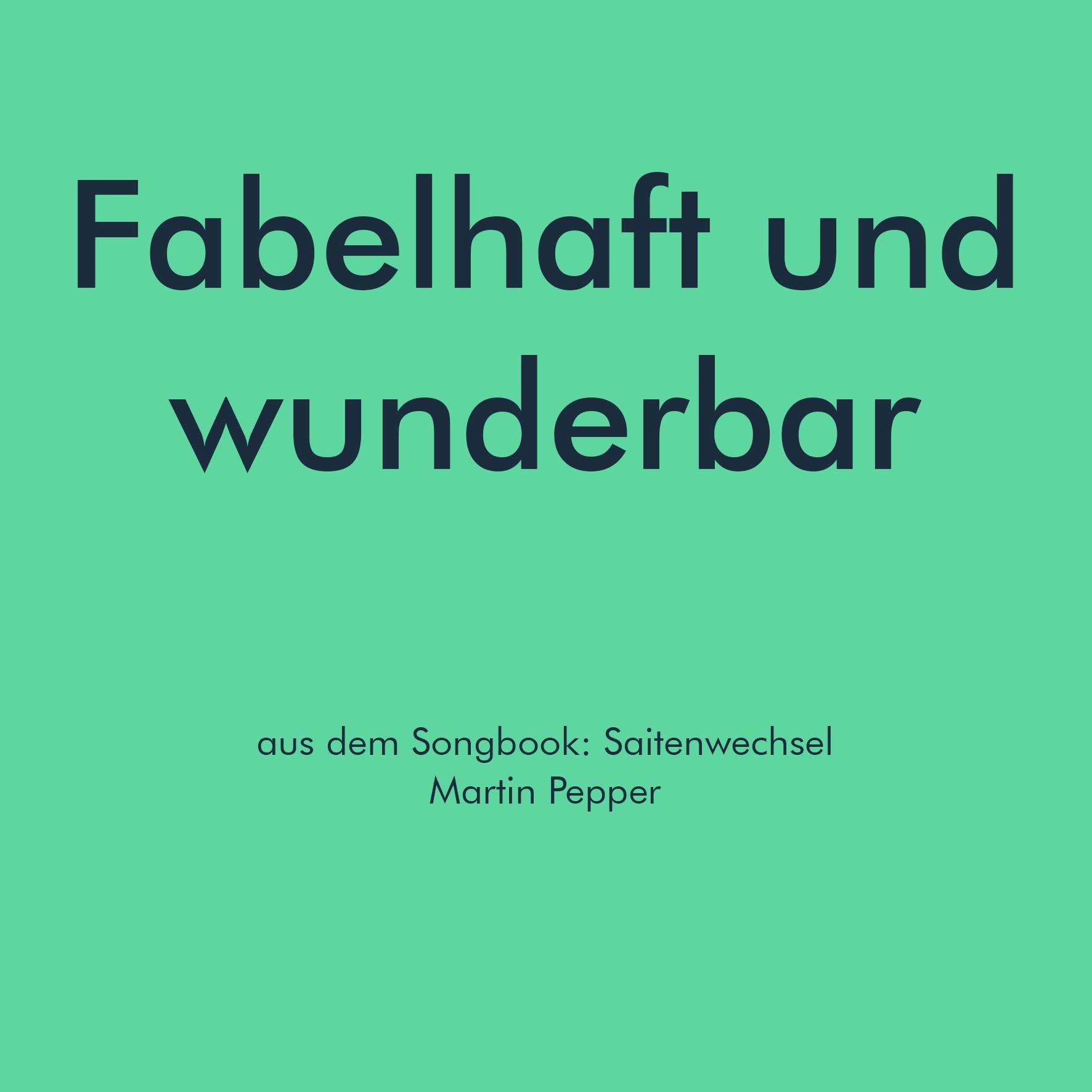Fabelhaft und wunderbar - Liednoten Fabelhaft und wunderbar - Liednoten