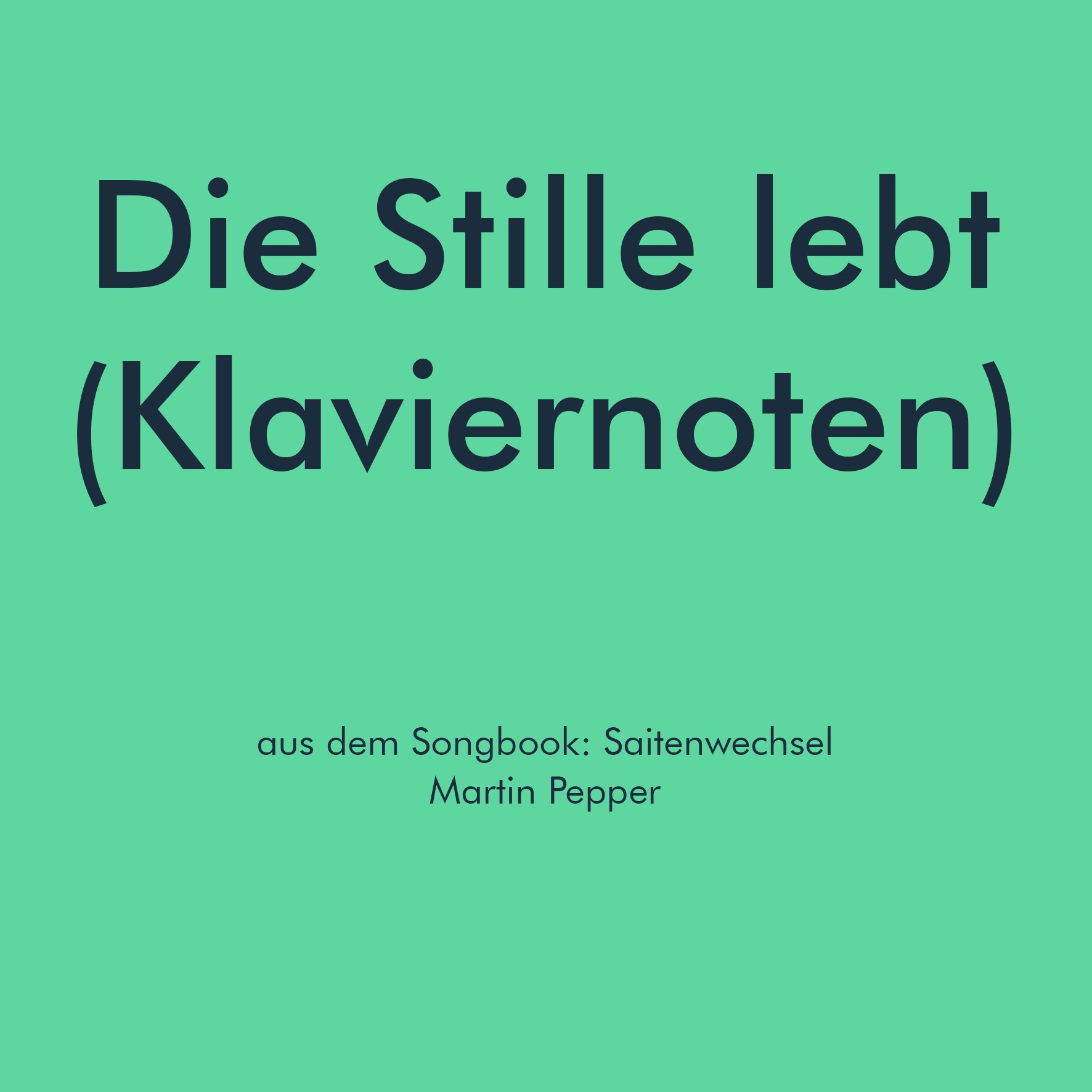 Die Stille lebt - Klaviernoten Die Stille lebt - Klaviernoten
