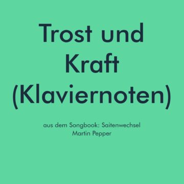 Trost und Kraft - Klaviernoten