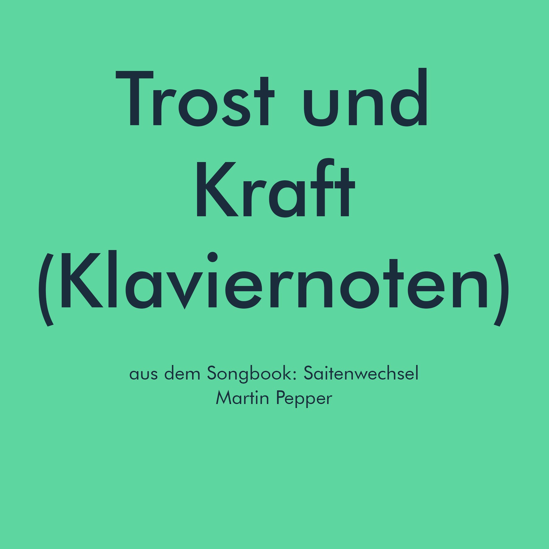 Trost und Kraft - Klaviernoten Trost und Kraft - Klaviernoten