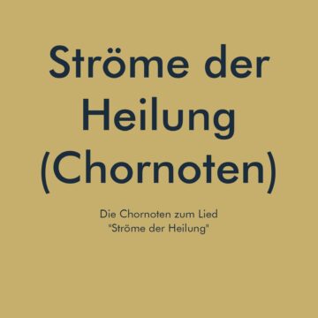 Ströme der Heilung - Chorausgabe