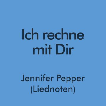 Ich rechne mit dir - Jennifer Pepper Liednoten