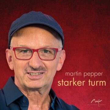 CD "Starker Turm" von Martin Pepper