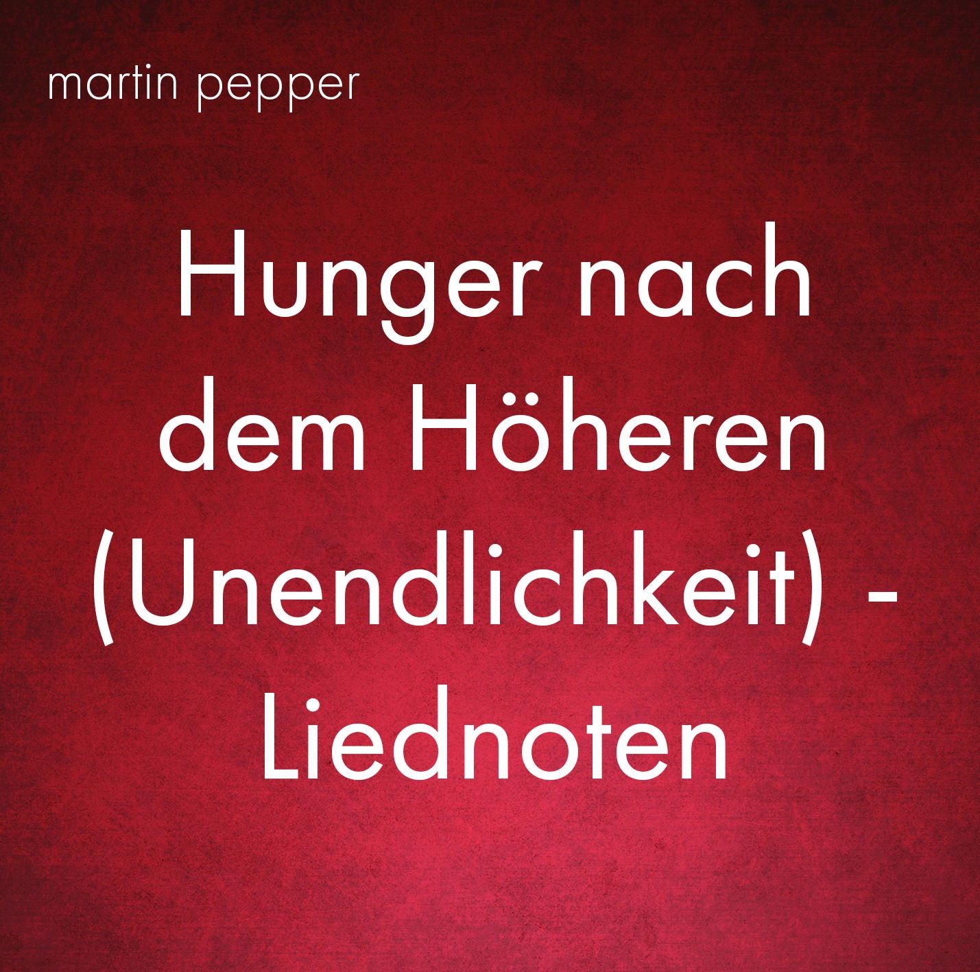 Hunger nach dem Höheren (Unendlichkeit) - Liednoten Hunger nach dem Höheren (Unendlichkeit) - Liednoten