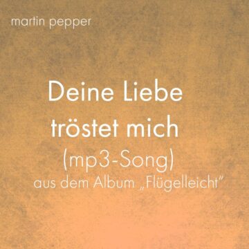 Deine Liebe tröstet mich - MP3 Song