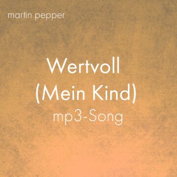 Wertvoll (Mein Kind, aus Liebe) - MP3 Song