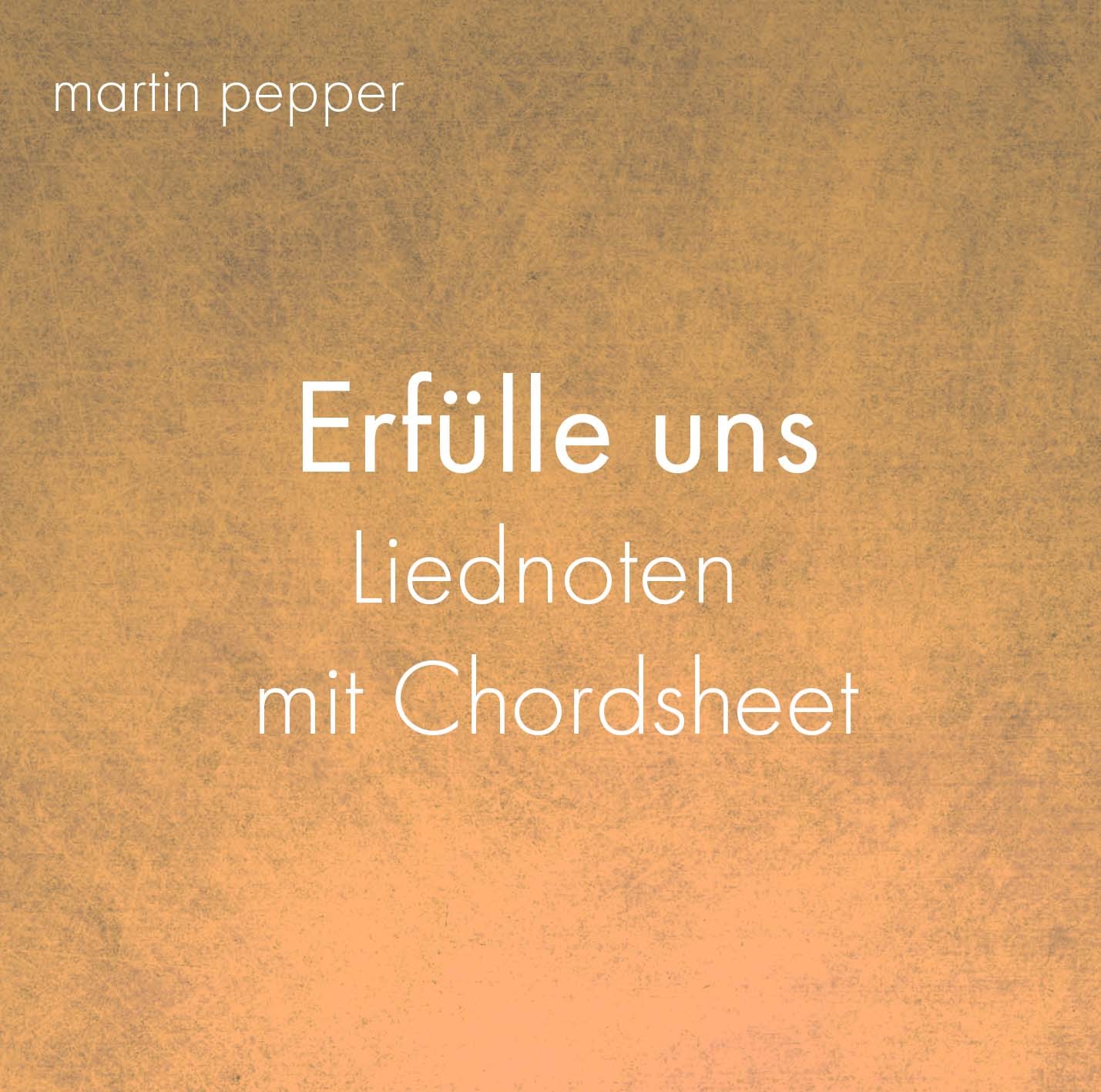 Erfülle uns - Liednoten digital Erfülle uns - Liednoten digital
