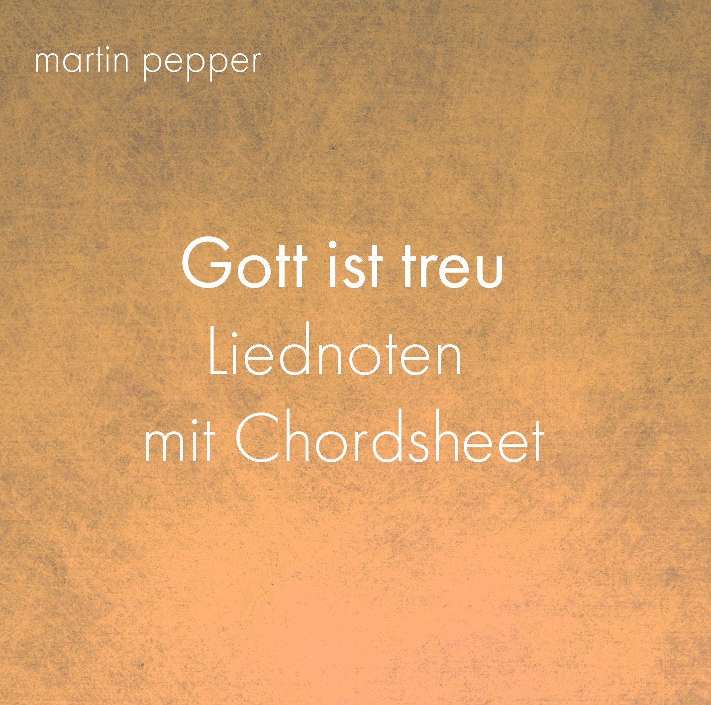 Gott ist treu - Liednoten digital Gott ist treu - Liednoten digital