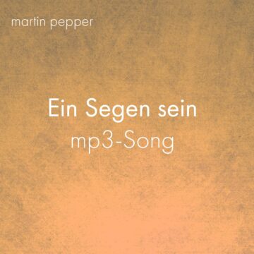 Ein Segen sein - MP3 Song