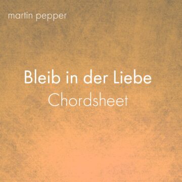 Bleib in der Liebe - Chordsheet digital