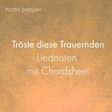 Tröste diese Trauernden - Liednoten