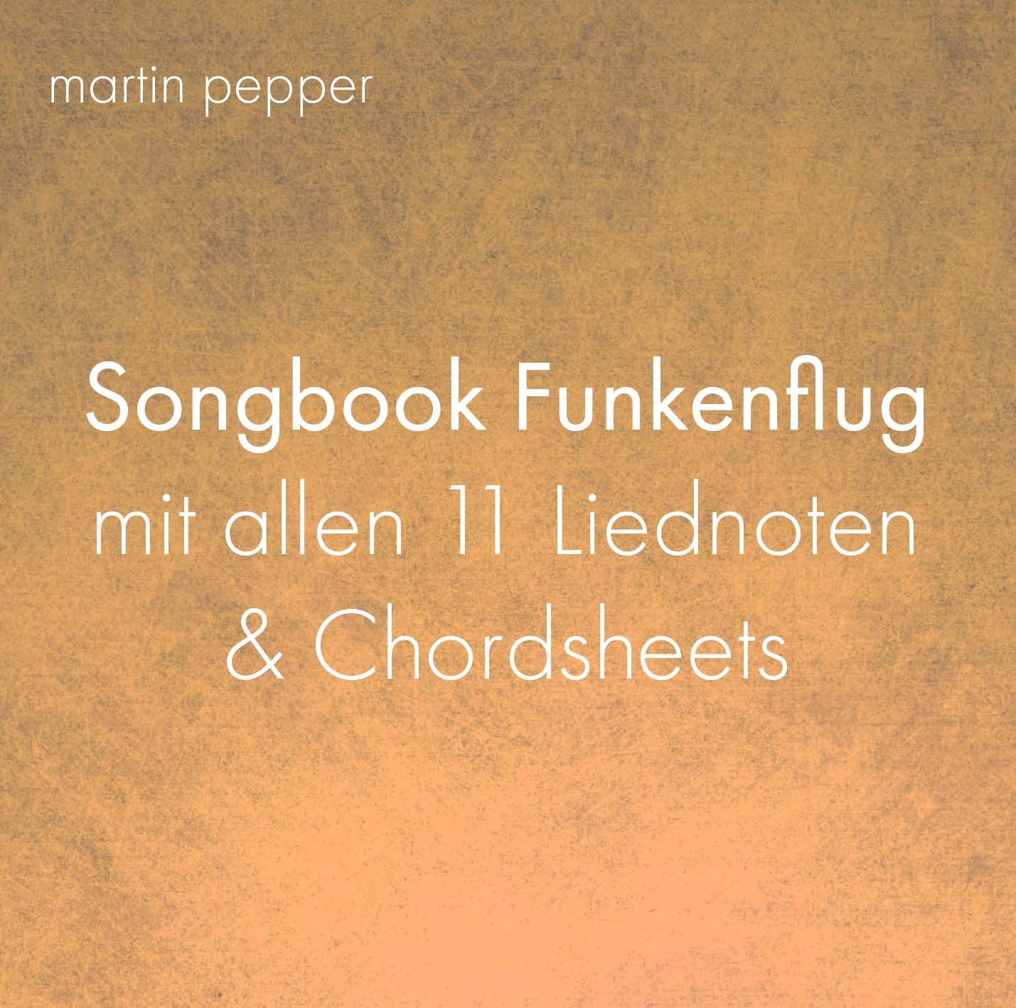 Funkenflug - Songbook mit allen Liednoten zum Album Funkenflug - Songbook mit allen Liednoten zum Album